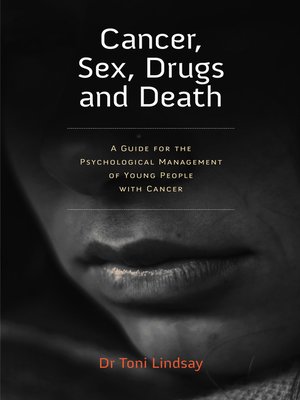 cover image of Cancer, Sex, Drugs and Death